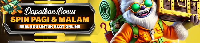 BONUS SPIN PAGI & MALAM !!!